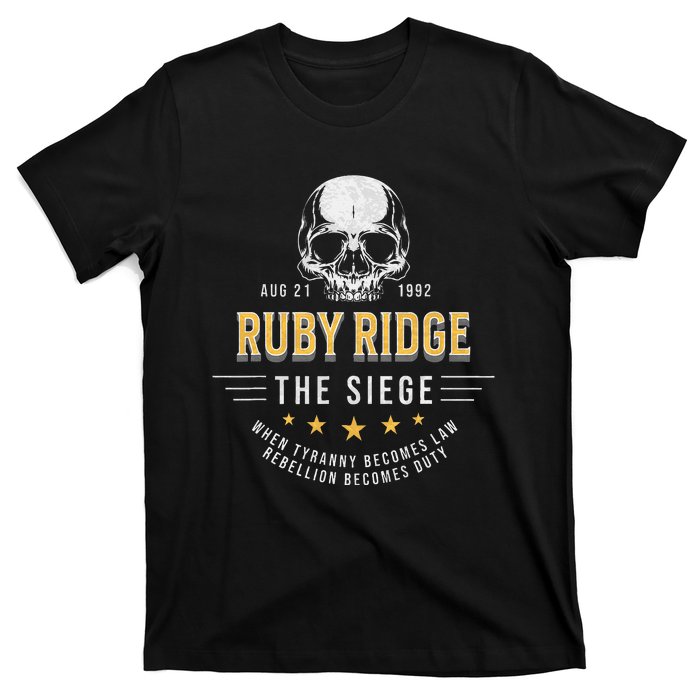 Ruby Ridge The Siege 1992 Rebellion Becomes Duty T-Shirt