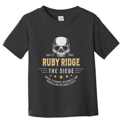 Ruby Ridge The Siege 1992 Rebellion Becomes Duty Toddler T-Shirt