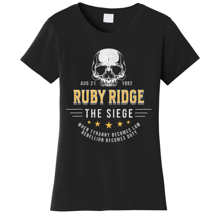 Ruby Ridge The Siege 1992 Rebellion Becomes Duty Women's T-Shirt