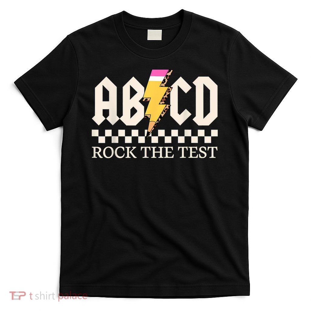  Rock Rock The Test ABCD Testing Day T-Shirt
