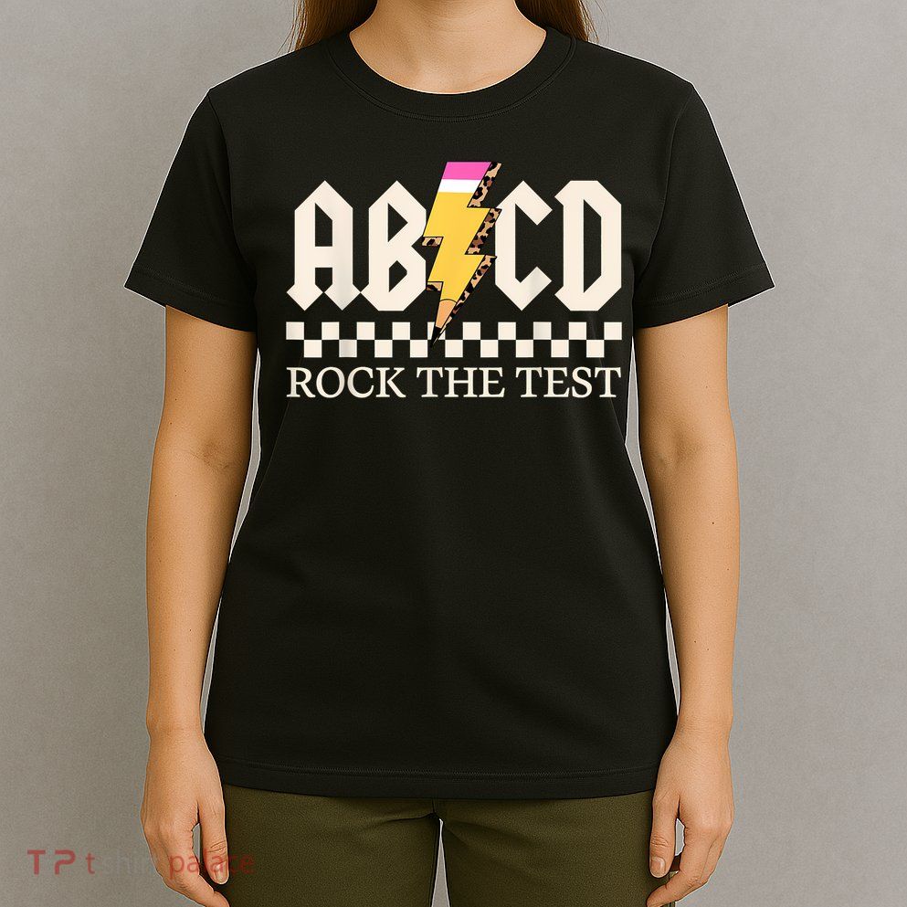  Rock Rock The Test ABCD Testing Day T-Shirt