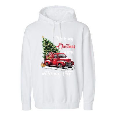 Retro Red Truck Xmas This Is My Christmas Movie Watching Gift Garment-Dyed Fleece Hoodie