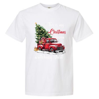 Retro Red Truck Xmas This Is My Christmas Movie Watching Gift Garment-Dyed Heavyweight T-Shirt