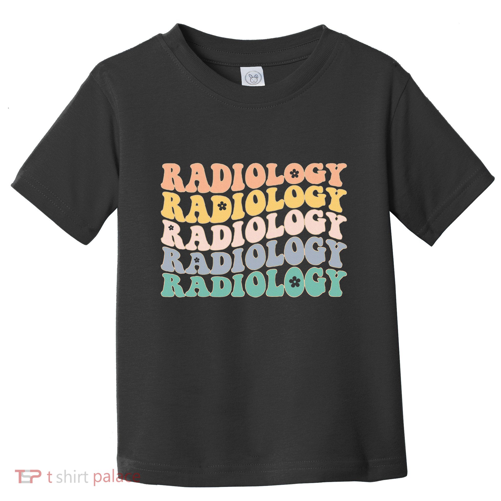 Radiology Radiologic Technologist Xray Tech Toddler T-Shirt