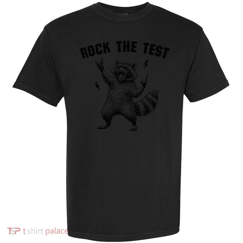 Racoon Rock The Test Teacher Test Day Testing Day Teacher Garment-Dyed Heavyweight T-Shirt
