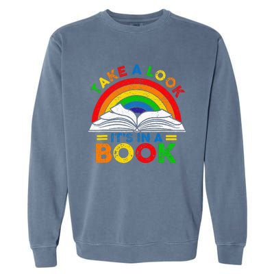 Retro Rainbow Take A Look ItS In A Book Reading Bookworm Garment-Dyed Sweatshirt