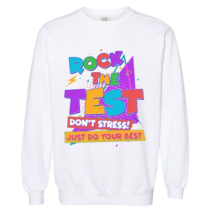 Retro Rock The Test Dont Stress Just Do Your Best Garment-Dyed Sweatshirt