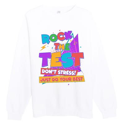 Retro Rock The Test Dont Stress Just Do Your Best Premium Crewneck Sweatshirt