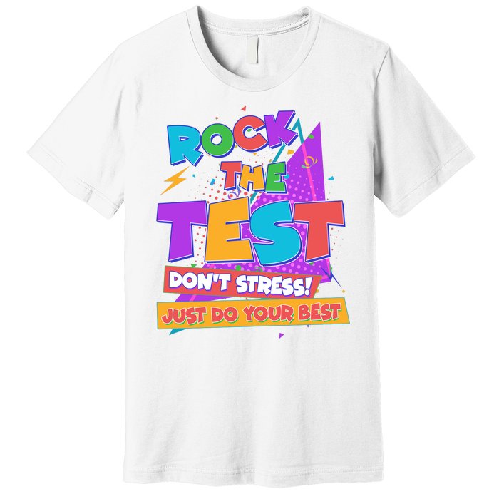 Retro Rock The Test Dont Stress Just Do Your Best Premium T-Shirt