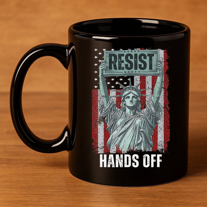 Resist Resistance USA Statue Of Liberty Hands Off Protest 11oz C Handle Ceramic Mug