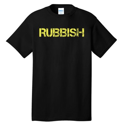 Rubbish Tall T-Shirt