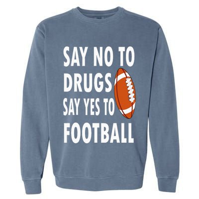 Red Ribbon Week Say No To Drugs Say Yes To Football Garment-Dyed Sweatshirt