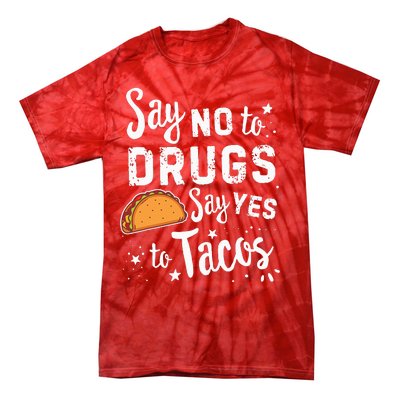 Red Ribbon Week Say No To Say Yes To Tacos Taco Tie-Dye T-Shirt