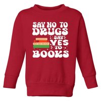 Red Ribbon Week Say No To Drugs Say Yes To Books Learning Toddler Sweatshirt