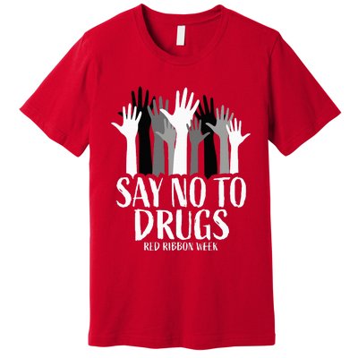 Red Ribbon Week  Say No to Drugs Hands Red Ribbon Week Premium T-Shirt