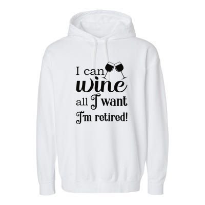 Retired Retirement Wine Gift Garment-Dyed Fleece Hoodie