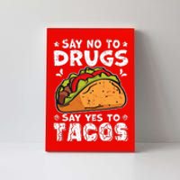 Red Ribbon Week Say No To Drugs Say Yes To Tacos Taco Canvas