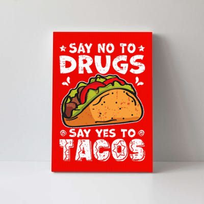 Red Ribbon Week Say No To Drugs Say Yes To Tacos Taco Canvas