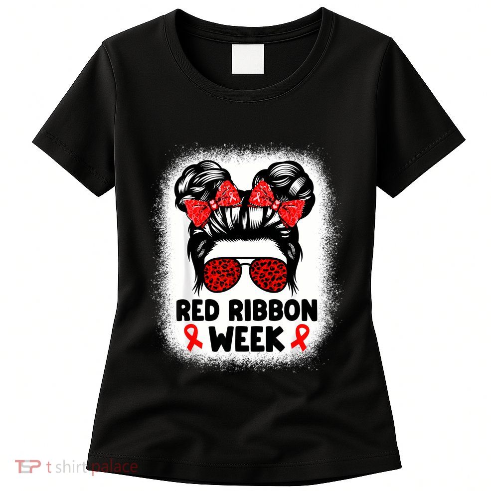 Red Ribbon Week Women Messy Bun Red Ribbon Week Awareness Womens T-Shirt