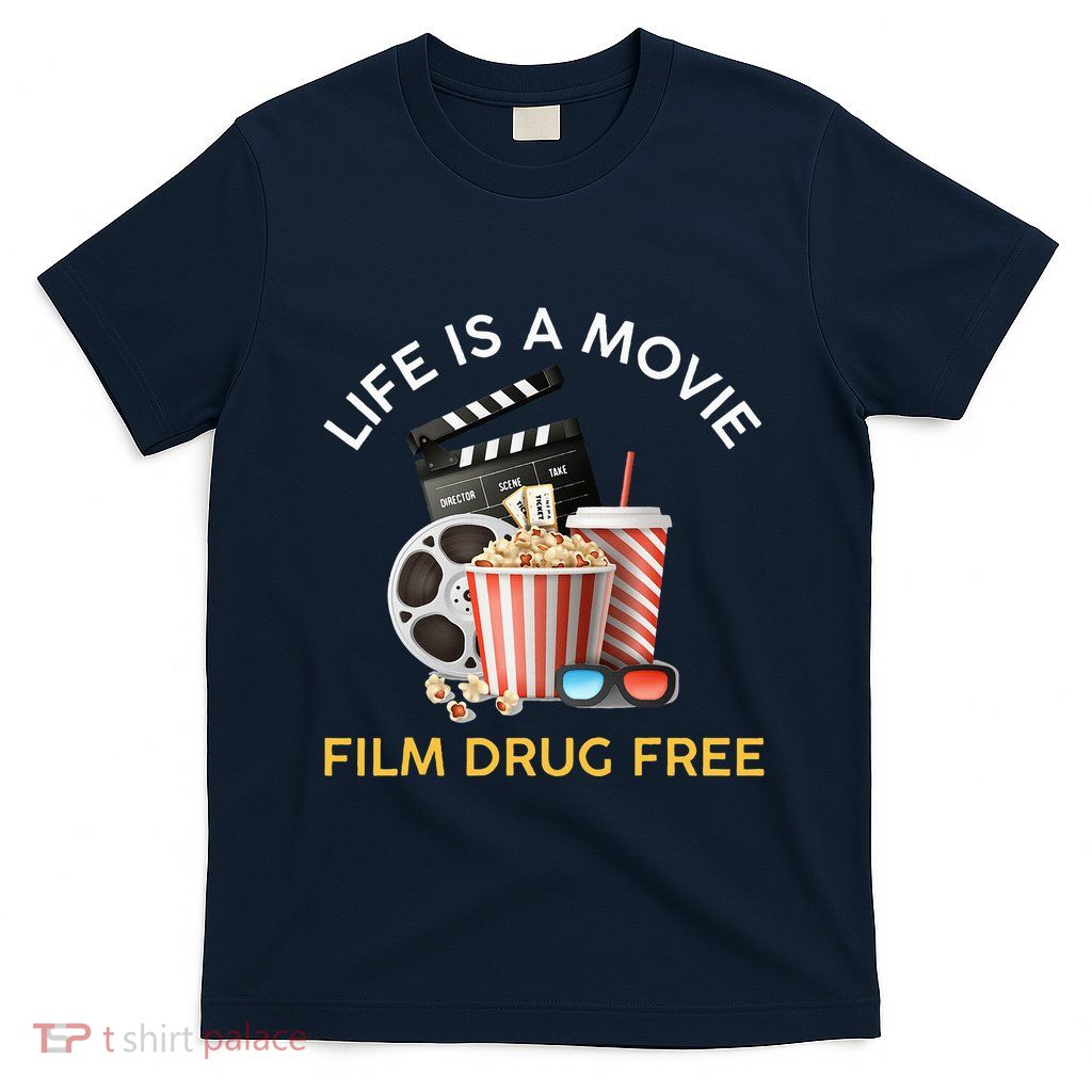 Red Ribbon Week Life Is A Movie Film Drug Free T-Shirt