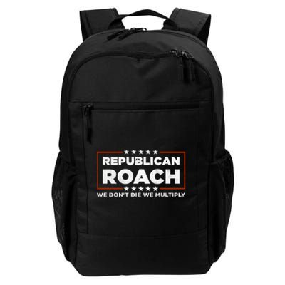 Republican Roach We Dont Die We Multiply Daily Commute Backpack