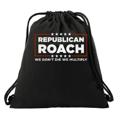 Republican Roach We Dont Die We Multiply Drawstring Bag