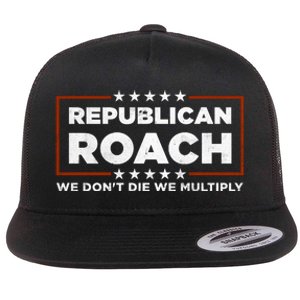 Republican Roach We Dont Die We Multiply Flat Bill Trucker Hat