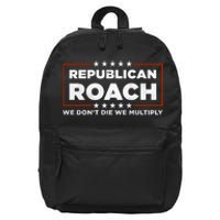 Republican Roach We Dont Die We Multiply 16 in Basic Backpack