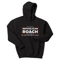 Republican Roach We Dont Die We Multiply Kids Hoodie