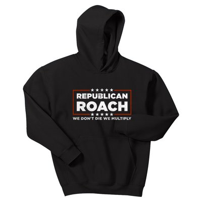 Republican Roach We Dont Die We Multiply Kids Hoodie