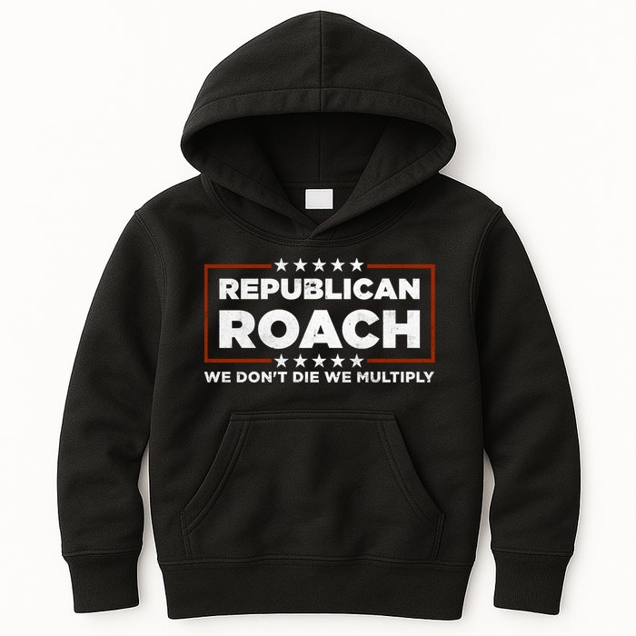 Republican Roach We Dont Die We Multiply Kids Hoodie