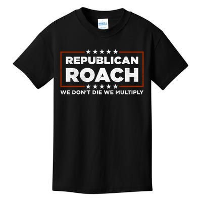 Republican Roach We Dont Die We Multiply Kids T-Shirt