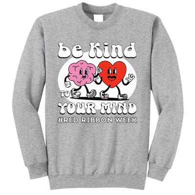 Red Ribbon Week Be Kind To Your Mind Tall Sweatshirt