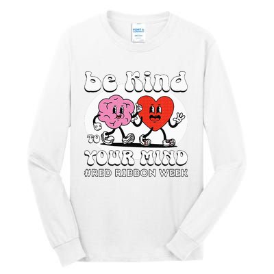 Red Ribbon Week Be Kind To Your Mind Tall Long Sleeve T-Shirt