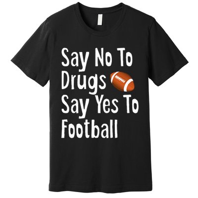 Red Ribbon Week Say No Say Yes To Football Premium T-Shirt