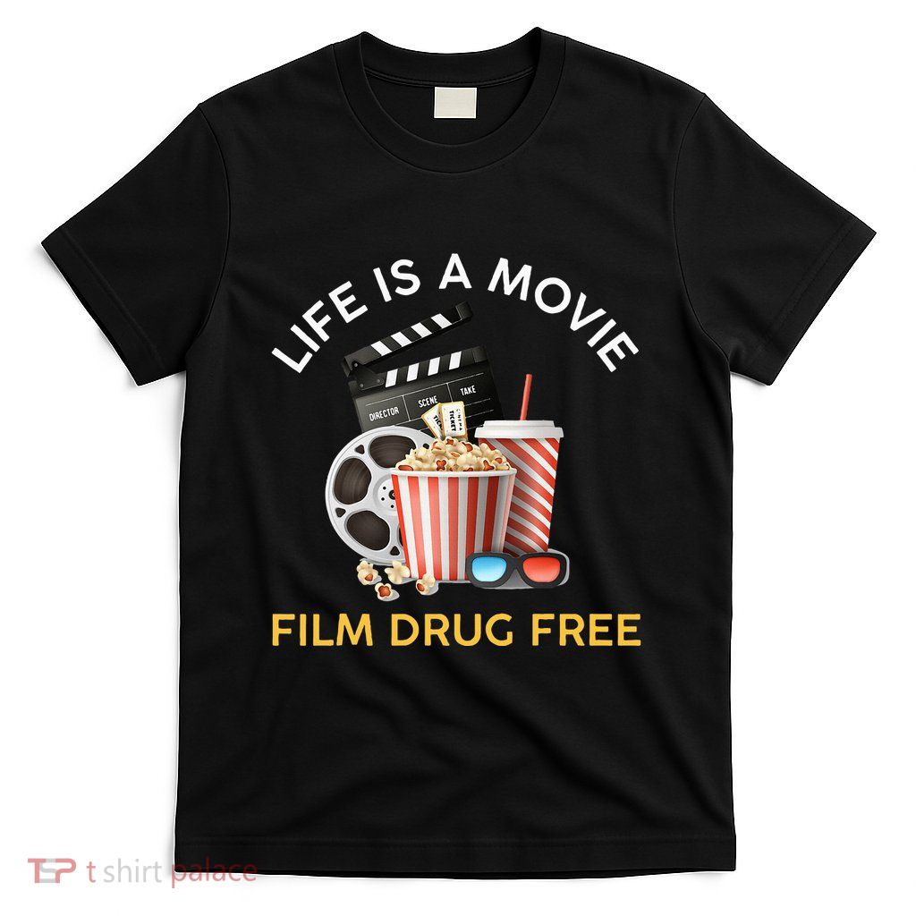 Red Ribbon Week Life Is A Movie Film Drug Free T-Shirt