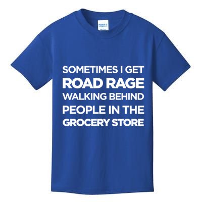 Road Rage Walking Behind People In The Grocery Store Gift Kids T-Shirt