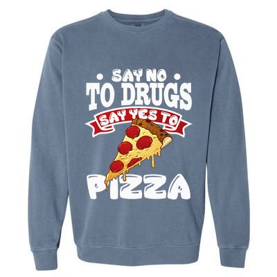 Red Ribbon Week Say No To Drugs Say Yes To Pizza Garment-Dyed Sweatshirt
