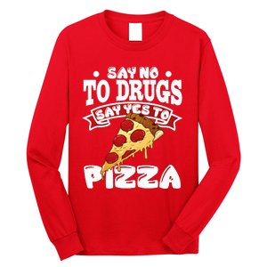 Red Ribbon Week Say No To Drugs Say Yes To Pizza Long Sleeve Shirt