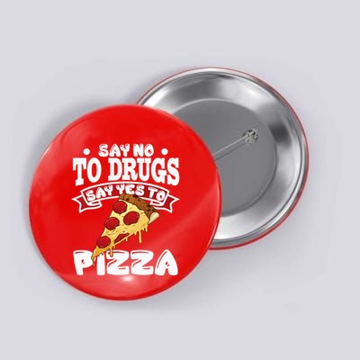 Red Ribbon Week Say No To Drugs Say Yes To Pizza Button