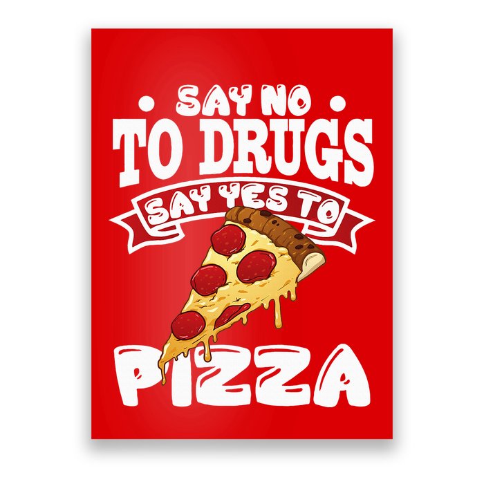 Red Ribbon Week Say No To Drugs Say Yes To Pizza Poster
