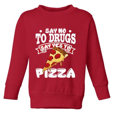 Red Ribbon Week Say No To Drugs Say Yes To Pizza Toddler Sweatshirt