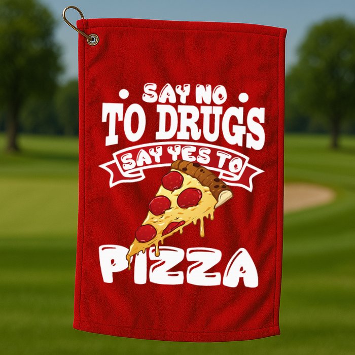 Red Ribbon Week Say No To Drugs Say Yes To Pizza Golf Towel