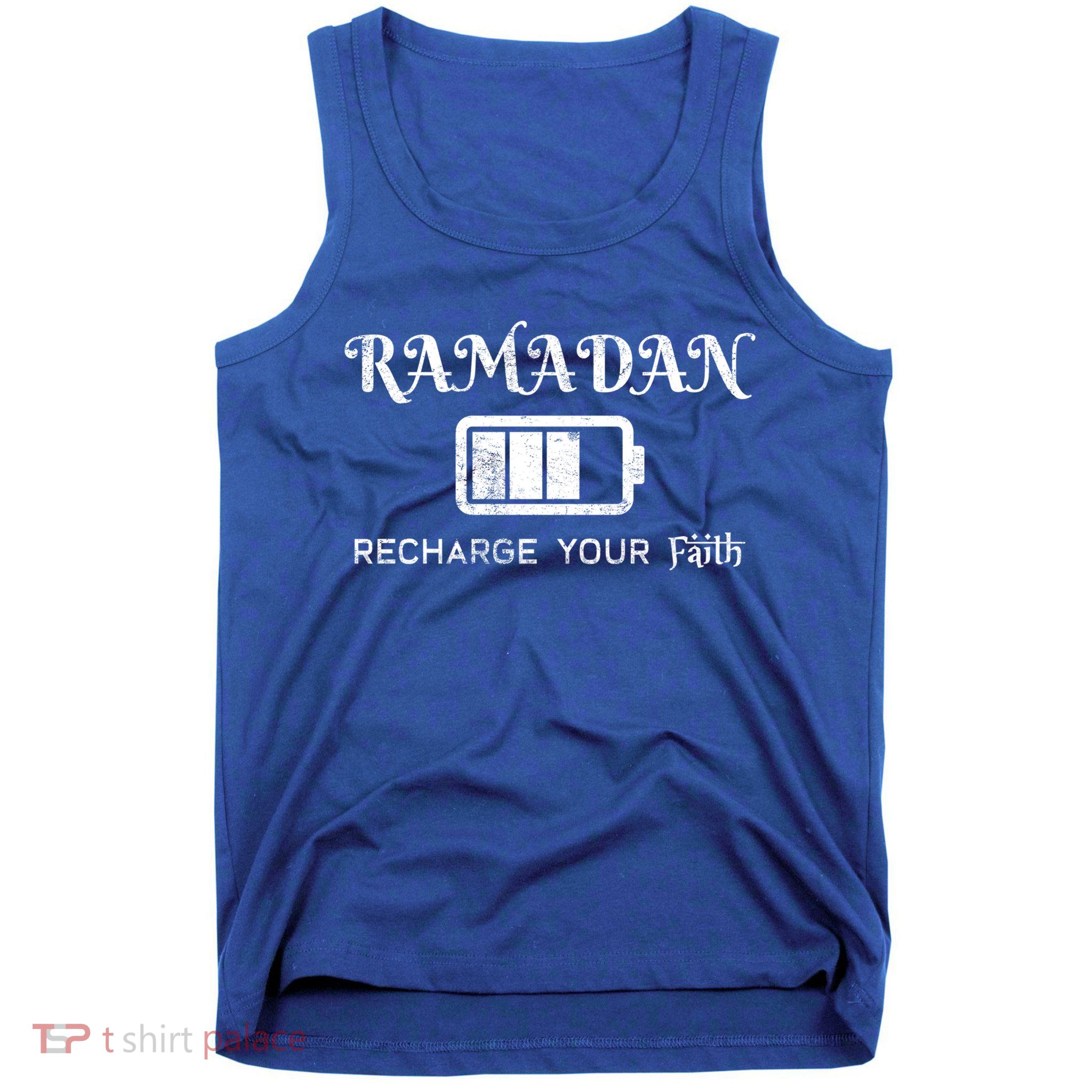 Ramadan Recharge Your Faith Islamic Fasting Clothing Muslim Meaningful Gift Tank Top