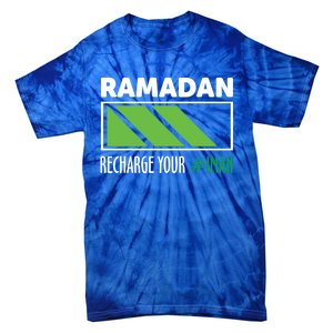 Ramadan Recharge Your I Fasting Muslim Ramadan Kareem Funny Gift Tie-Dye T-Shirt