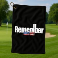 Remember September 11th 09.11.01 Golf Towel