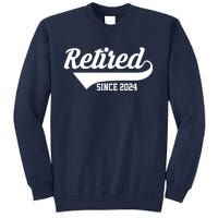 Retired Since 2024 Retirement Gift Tall Sweatshirt