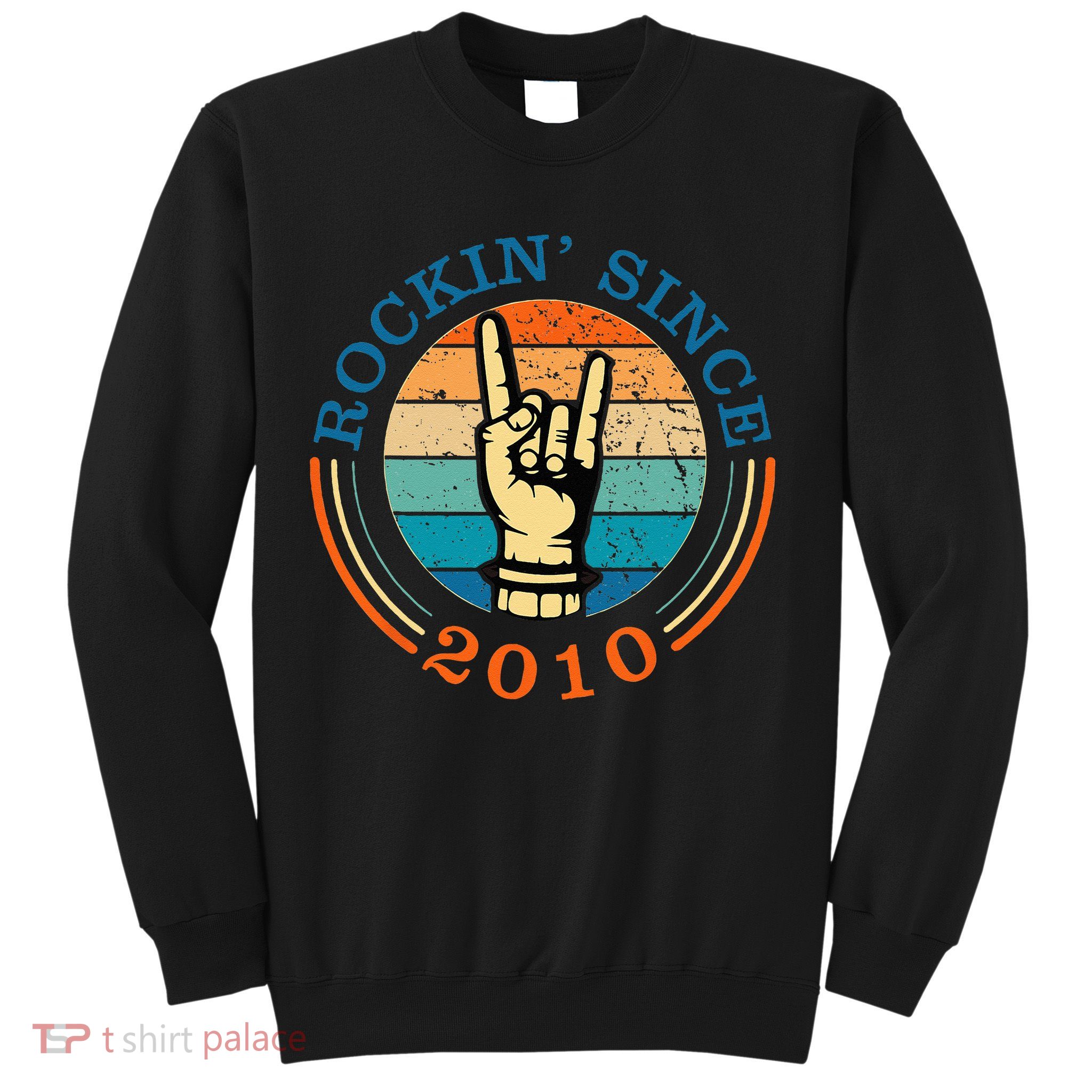 Rockin Since 2010 For Classic Rock Music Sweatshirt