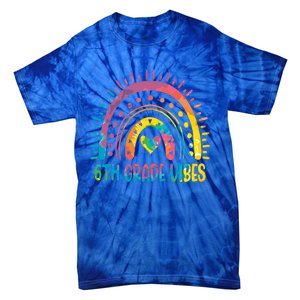 Rainbow Sixth 6Th Grade Vibes Back To School Tie Dye Gift Tie-Dye T-Shirt