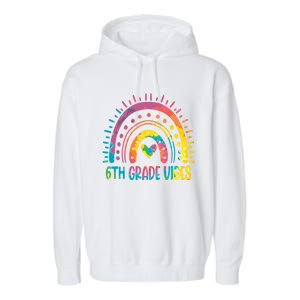 Rainbow Sixth 6Th Grade Vibes Back To School Tie Dye Gift Garment-Dyed Fleece Hoodie